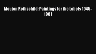 [PDF Download] Mouton Rothschild: Paintings for the Labels 1945-1981 [Download] Full Ebook