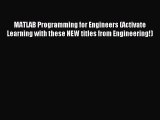 [PDF Download] MATLAB Programming for Engineers (Activate Learning with these NEW titles from