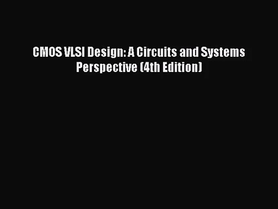 [PDF Download] CMOS VLSI Design: A Circuits and Systems Perspective (4th Edition) [Read] Full