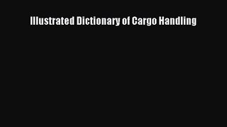 Download Illustrated Dictionary of Cargo Handling PDF Online