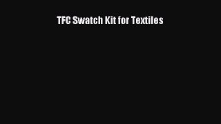 [PDF Download] TFC Swatch Kit for Textiles [PDF] Online