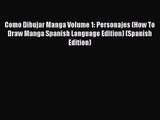 PDF Download Como Dibujar Manga Volume 1: Personajes (How To Draw Manga Spanish Language Edition)