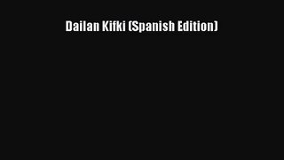 PDF Download Dailan Kifki (Spanish Edition) PDF Online