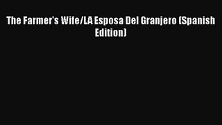 PDF Download The Farmer's Wife/LA Esposa Del Granjero (Spanish Edition) Download Full Ebook