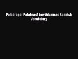 PDF Download Palabra por Palabra: A New Advanced Spanish Vocabulary Read Online