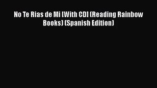 PDF Download No Te Rias de Mi [With CD] (Reading Rainbow Books) (Spanish Edition) Read Full