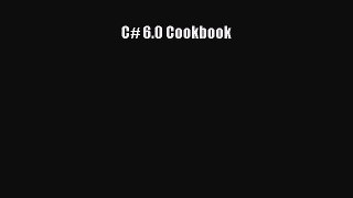 [PDF Download] C# 6.0 Cookbook [Read] Online