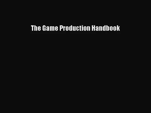 [PDF Download] The Game Production Handbook [PDF] Online