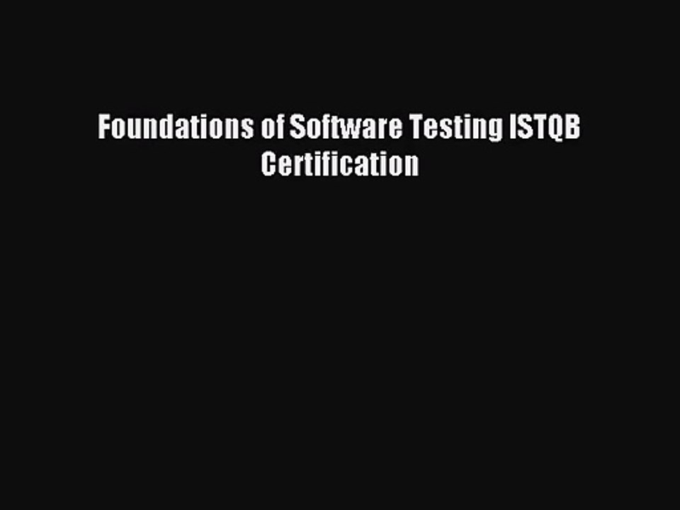 [PDF Download] Foundations of Software Testing ISTQB Certification [Read] Full Ebook