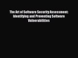 [PDF Download] The Art of Software Security Assessment: Identifying and Preventing Software