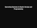 [PDF Download] Operating Systems In Depth: Design and Programming [PDF] Online