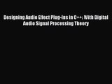 [PDF Download] Designing Audio Effect Plug-Ins in C  : With Digital Audio Signal Processing