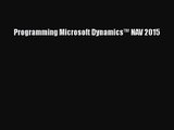 [PDF Download] Programming Microsoft Dynamics™ NAV 2015 [Read] Online
