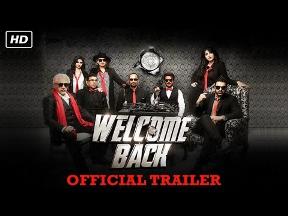 Welcome Back Trailer Releases | Anil Kapoor, John Abraham, Nana Patekar ...