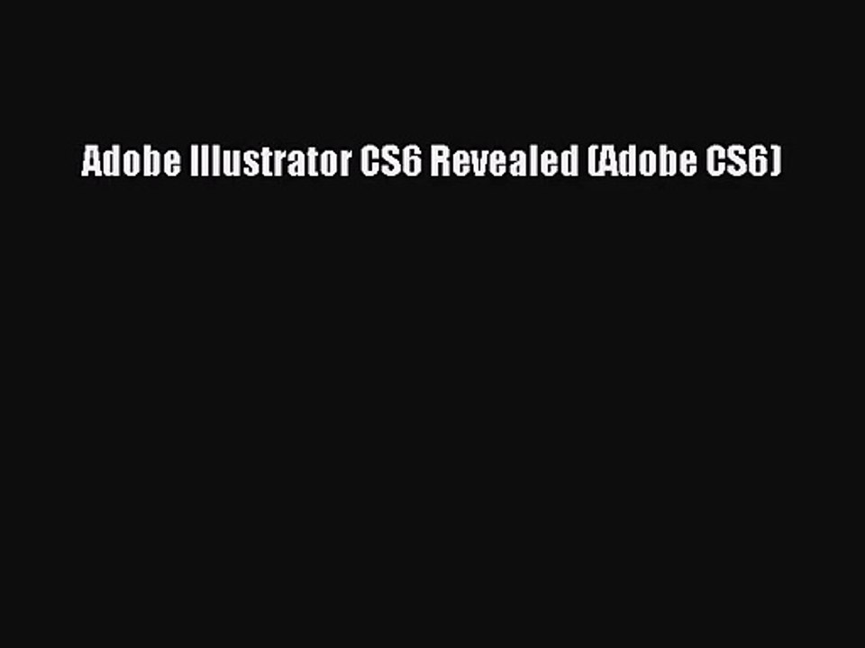 [PDF Download] Adobe Illustrator CS6 Revealed (Adobe CS6) [PDF] Online