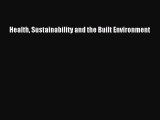 Read Health Sustainability and the Built Environment Ebook Free
