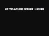 [PDF Download] GPU Pro 5: Advanced Rendering Techniques [Download] Full Ebook