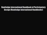 [PDF Download] Routledge International Handbook of Participatory Design (Routledge International