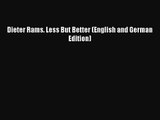 [PDF Download] Dieter Rams. Less But Better (English and German Edition) [PDF] Full Ebook