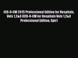 PDF Download ICD-9-CM 2015 Professional Edition for Hospitals Vols 12&3 (ICD-9-CM for Hospitals