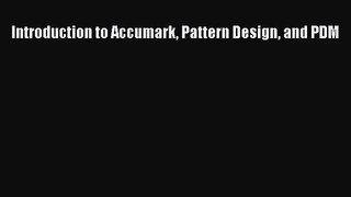 [PDF Download] Introduction to Accumark Pattern Design and PDM [PDF] Online