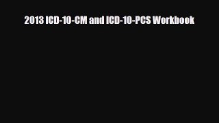 PDF Download 2013 ICD-10-CM and ICD-10-PCS Workbook PDF Full Ebook