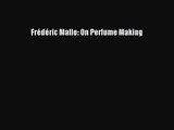 [PDF Download] Frédéric Malle: On Perfume Making [PDF] Online