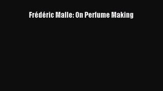 [PDF Download] Frédéric Malle: On Perfume Making [PDF] Online