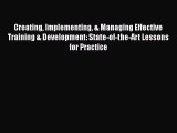 Read Creating Implementing & Managing Effective Training & Development: State-of-the-Art Lessons