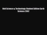 PDF Download Holt Science & Technology: Student Edition Earth Science 2007 Download Full Ebook