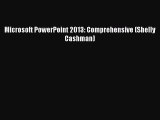 [PDF Download] Microsoft PowerPoint 2013: Comprehensive (Shelly Cashman) [PDF] Full Ebook