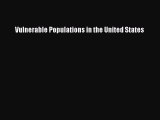 PDF Download Vulnerable Populations in the United States Read Online