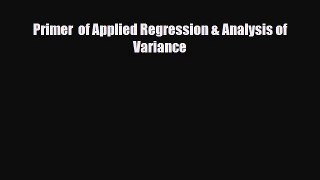 PDF Download Primer  of Applied Regression & Analysis of Variance PDF Online