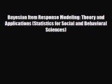 PDF Download Bayesian Item Response Modeling: Theory and Applications (Statistics for Social