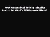 [PDF Download] Next Generation Excel: Modeling In Excel For Analysts And MBAs (For MS Windows
