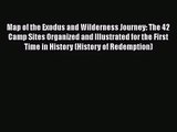 [PDF Download] Map of the Exodus and Wilderness Journey: The 42 Camp Sites Organized and Illustrated