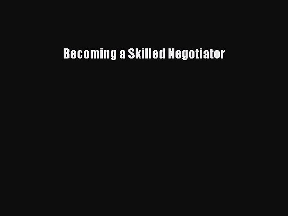 Read Becoming a Skilled Negotiator Ebook Free