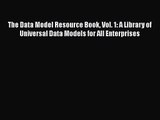 [PDF Download] The Data Model Resource Book Vol. 1: A Library of Universal Data Models for