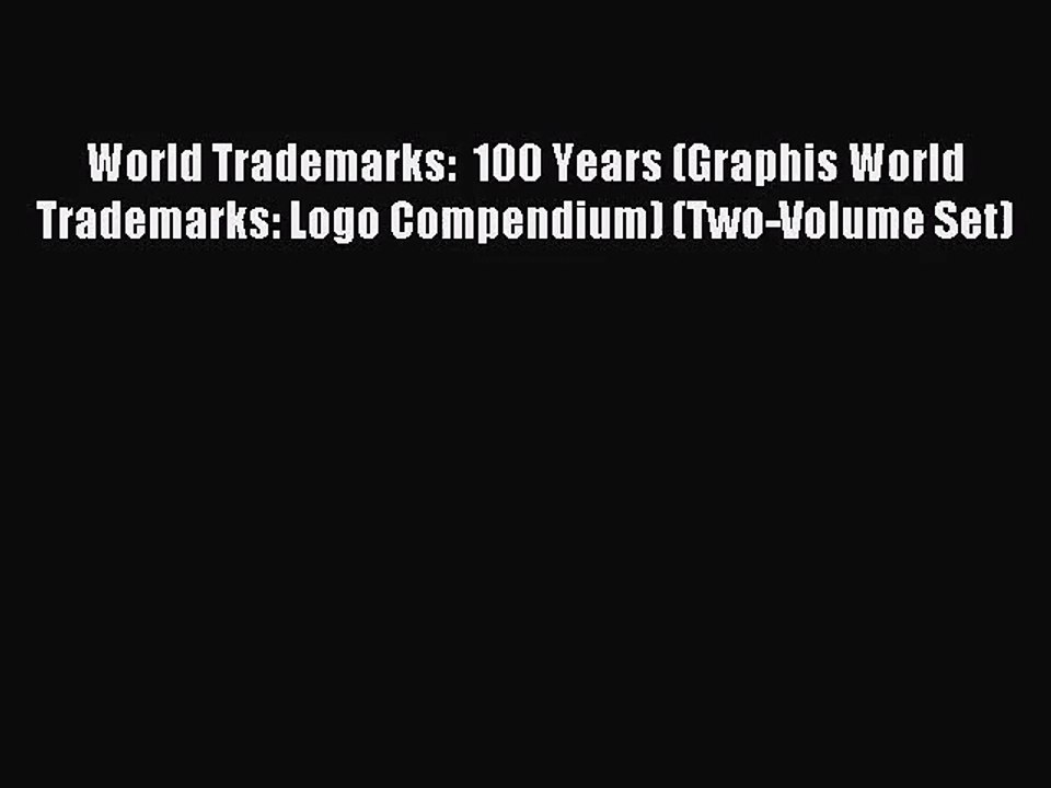 [PDF Download] World Trademarks:  100 Years (Graphis World Trademarks: Logo Compendium) (Two-Volume