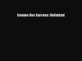 [PDF Download] Comme Des Garcons: Unlimited [PDF] Full Ebook
