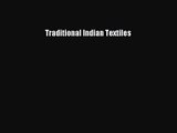 [PDF Download] Traditional Indian Textiles [Download] Online