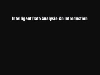 [PDF Download] Intelligent Data Analysis: An Introduction [Download] Online
