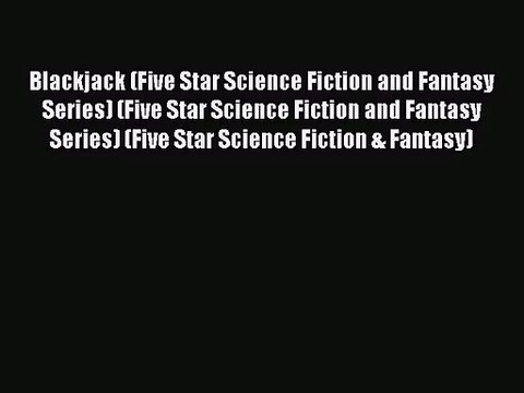 Blackjack (Five Star Science Fiction and Fantasy Series) (Five Star Science Fiction and Fantasy