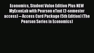 [PDF Download] Economics Student Value Edition Plus NEW MyEconLab with Pearson eText (2-semester