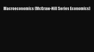 [PDF Download] Macroeconomics (McGraw-Hill Series Economics) [Download] Full Ebook