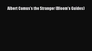 Albert Camus's the Stranger (Bloom's Guides) [Download] Online