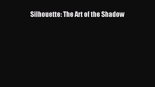 [PDF Download] Silhouette: The Art of the Shadow [PDF] Online