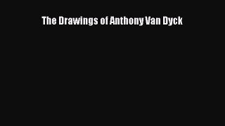[PDF Download] The Drawings of Anthony Van Dyck [Read] Full Ebook