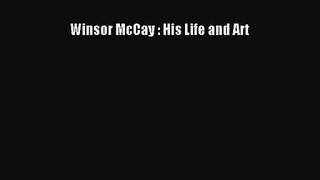 [PDF Download] Winsor McCay : His Life and Art [Download] Full Ebook