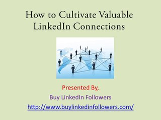 How to Cultivate Valuable LinkedIn Connections